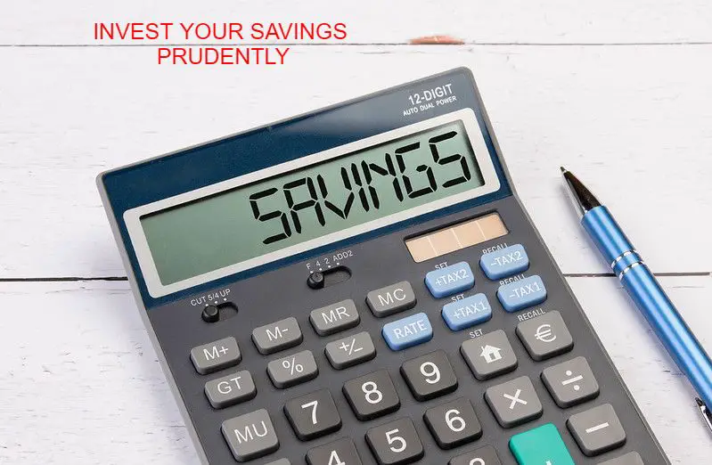 HOW TO INVEST SAVINGS PRUDENTLY 