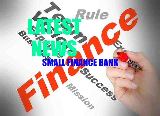SMALL FINANCE BANKS 